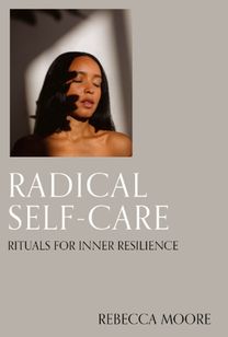 Radical Self-Care - Rebecca Moore - Key Cover Art